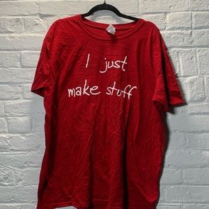 I Just Make Stuff shirt